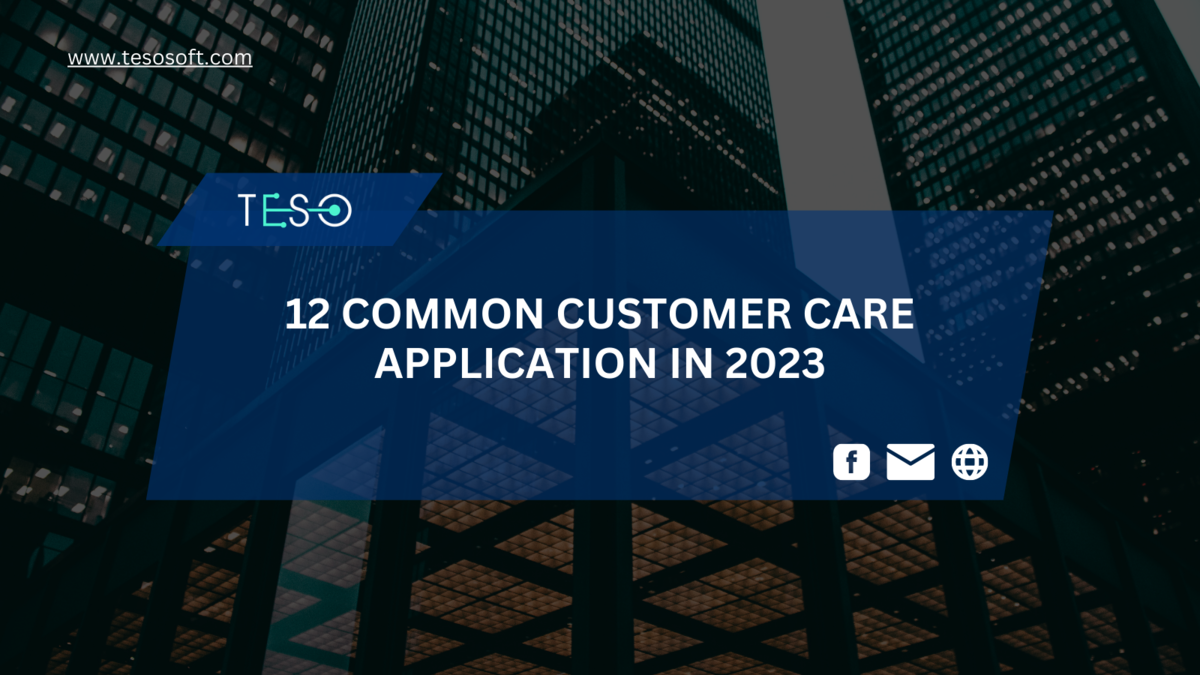 12 Common Customer Care Applications in 2023